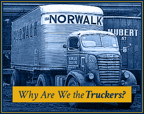 Why are we the Truckers?